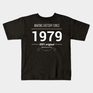 Making history since 1979 Kids T-Shirt